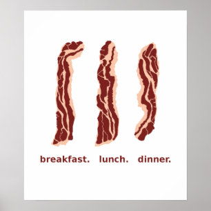 Bacon for Breakfast, Lunch en Dinner Poster