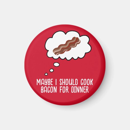 Bacon for Dinner Funny Refkoelkast Magnet (Voorkant)