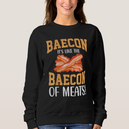 Bacon Het is als de baecon van vlees  Bacon Vlees  Trui (Voorkant)