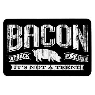 Bacon het is geen trendbordmagneet Magneet