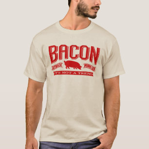 Bacon Het is geen trendT-shirts T-shirt