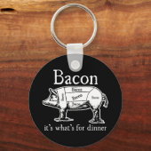 Bacon: Het is wat er voor het avondeten is. Sleutelhanger (Voorkant)