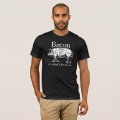 Bacon: Het is wat er voor het avondeten is. T-shirt (Voorkant volledig)