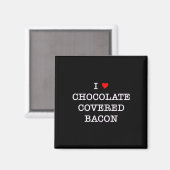 Bacon Ik hou van chocolade Magneet (Voorkant / Achterkant)