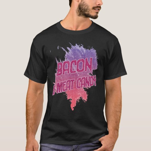 Bacon is een Snoep Sarcastisch T-shirt (Voorkant)