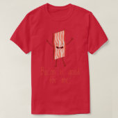 Bacon is goed voor mij Funny Bacon Lover T-shirt (Design voorkant)
