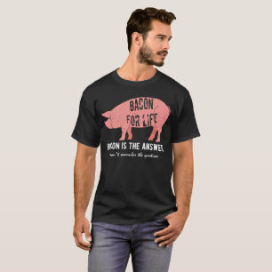 Bacon is het antwoord t-shirt
