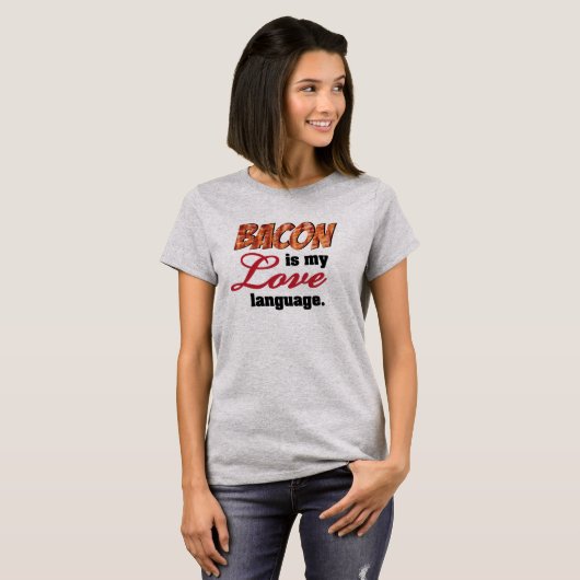 Bacon is mijn liefdestaal t-shirt (Voorkant volledig)