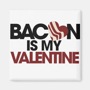 Bacon is mijn Valentijn Magneet