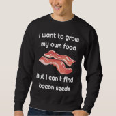 Bacon  Joke about Bacon Seeds Trui (Voorkant)