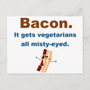 Bacon krijgt vegetariërs met een slechte ogen briefkaart