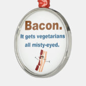 Bacon krijgt vegetariërs met een slechte ogen metalen ornament (Links)