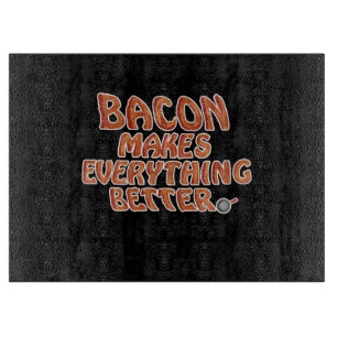 Bacon maakt alles beter (Cartoon) Snijplank