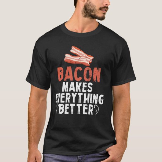 Bacon maakt alles beter en grappig eten t-shirt (Voorkant)