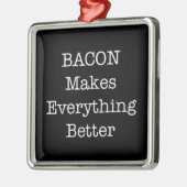 BACON maakt alles beter Metalen Ornament (Links)