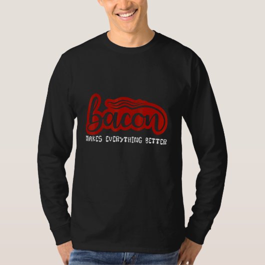Bacon maakt alles beter t-shirt (Voorkant)