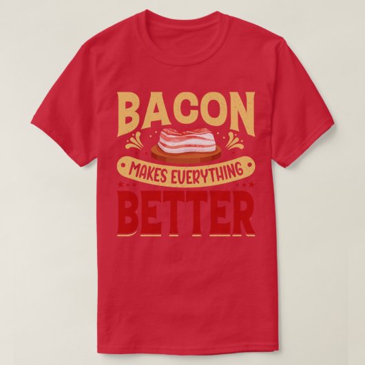Bacon maakt alles beter t-shirt (Design voorkant)