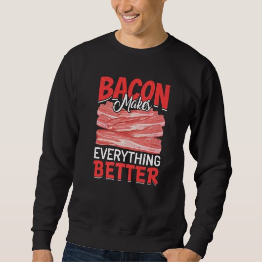 Bacon maakt alles beter trui (Voorkant)