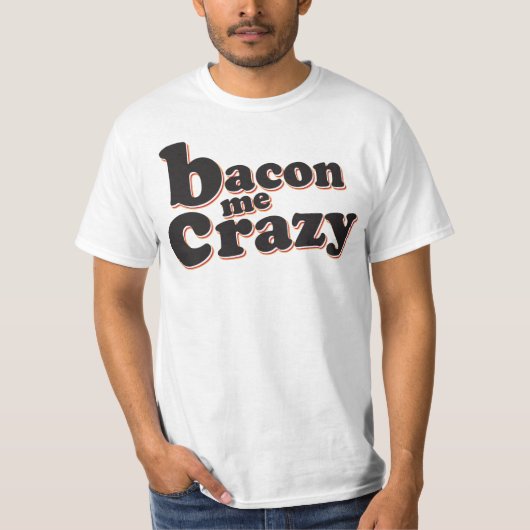 Bacon Me Crazy T-shirt (Voorkant)