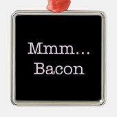 Bacon Mmm Metalen Ornament (Voorkant)