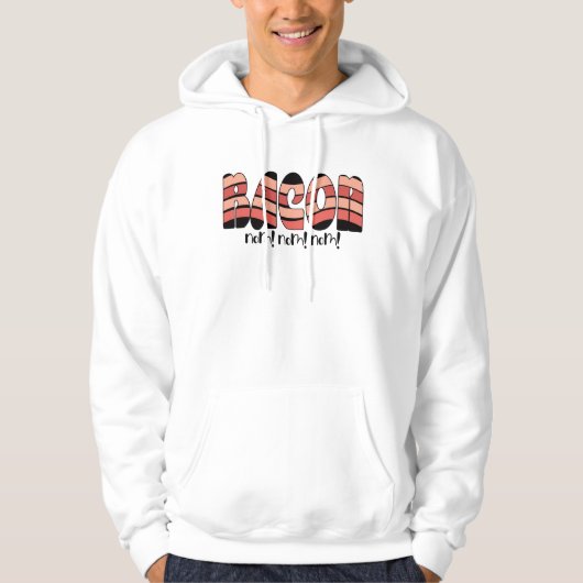 Bacon Nom. Nom. Nom. Hoodie (Voorkant)