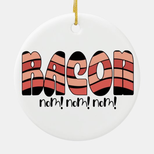 Bacon Nom. Nom. Nom. Keramisch Ornament (Achterkant)