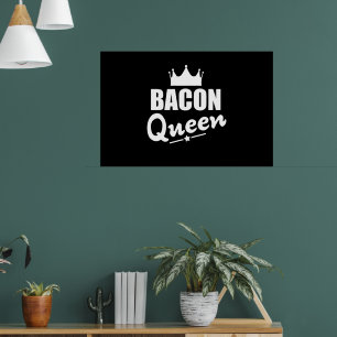 Bacon Queen Funny Bacon Lover Poster