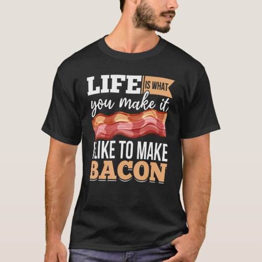Bacon Strips Meat Food  I like to make Bacon T-shirt (Voorkant)