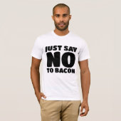 BACON - ZEG GEEN T-SHIRTS (Voorkant volledig)
