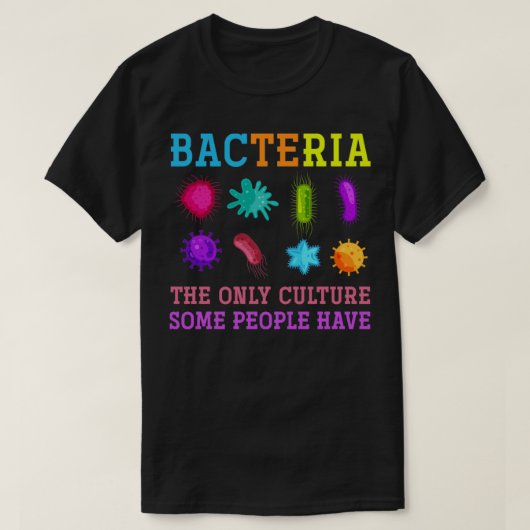 Bacteria Funny Biology Bioloog T-shirt (Design voorkant)