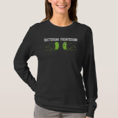 Bacterium Fronterium  Bacteriology 4 T-shirt (Voorkant)