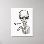 Bad Alien , Du bist der Nächste! Canvas Afdruk (Voorkant)