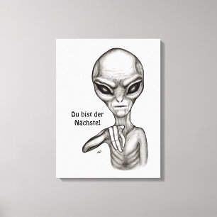Bad Alien , Du bist der Nächste! Canvas Afdruk