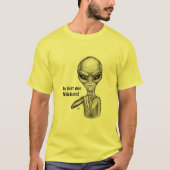 Bad Alien , Du bist der Nächste! T-shirt (Voorkant)
