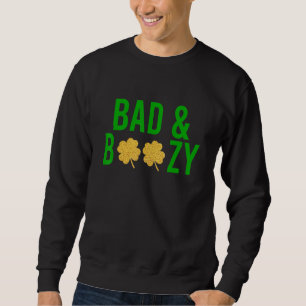 Bad and Boozy Irish St Patrick Day Funny Drink Trui