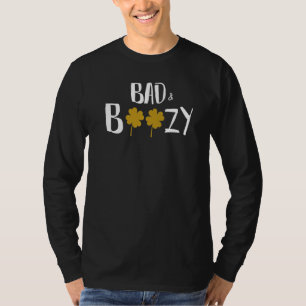 Bad and Boozy T Shirt Funny Saint Patrick Day Drin