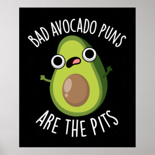 Bad Avocado Puns zijn de Pits Fruit Pun Dark BG Poster