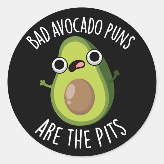 Bad Avocado Puns zijn de Pits Fruit Pun Dark BG Ronde Sticker (Voorkant)
