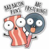 Bad Bacon Puns zijn frituren grappig eten woordspe Sticker (Voorkant)