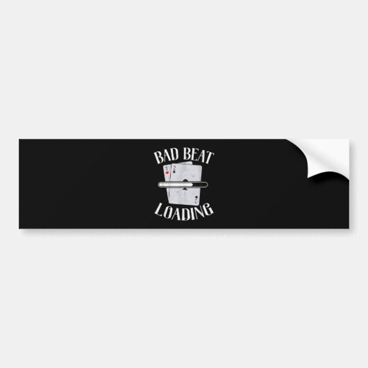 Bad Beat Loading Texas Holdem Casino Funny Poker Bumpersticker (Voorkant)