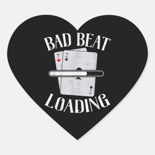 Bad Beat Loading Texas Holdem Casino Funny Poker Hart Sticker (Voorkant)