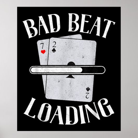 Bad Beat Loading Texas Holdem Casino Funny Poker Poster (Voorkant)