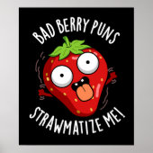 Bad Berry Puns Straw-matize Me Fruit Pun Dark BG Poster (Voorkant)