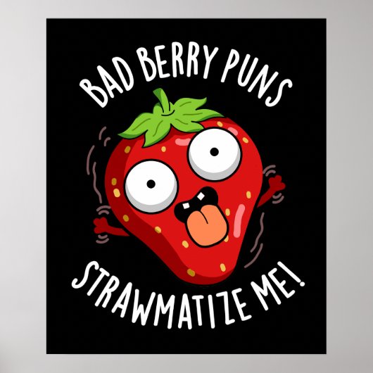 Bad Berry Puns Straw-matize Me Fruit Pun Dark BG Poster (Voorkant)