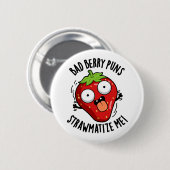 Bad Berry Puns Straw-matize Me Strawberry Pun Ronde Button 5,7 Cm (Voorkant /achterkant)