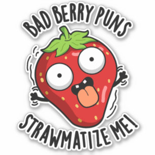 Bad Berry Puns Straw-matize Me Strawberry Pun Sticker