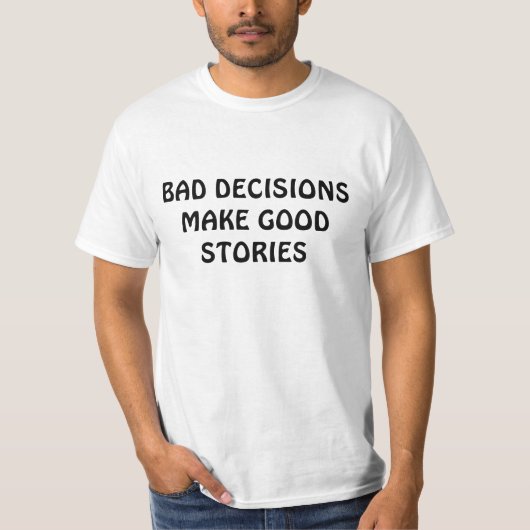 BAD-BESLUITEN MAKEN GOEDE VOORRADEN T-SHIRT (Voorkant)