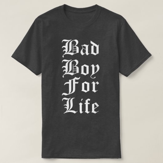 Bad Boy for Life Funny Trending T-shirt (Design voorkant)