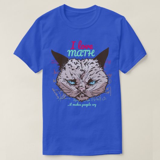 BAD CAT Ik hou van Wiskunde, het maakt mensen aan T-shirt (Design voorkant)