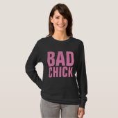 BAD CHICK Funny Dames T-Shirts (Voorkant volledig)